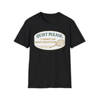 Quiet Please T-shirt