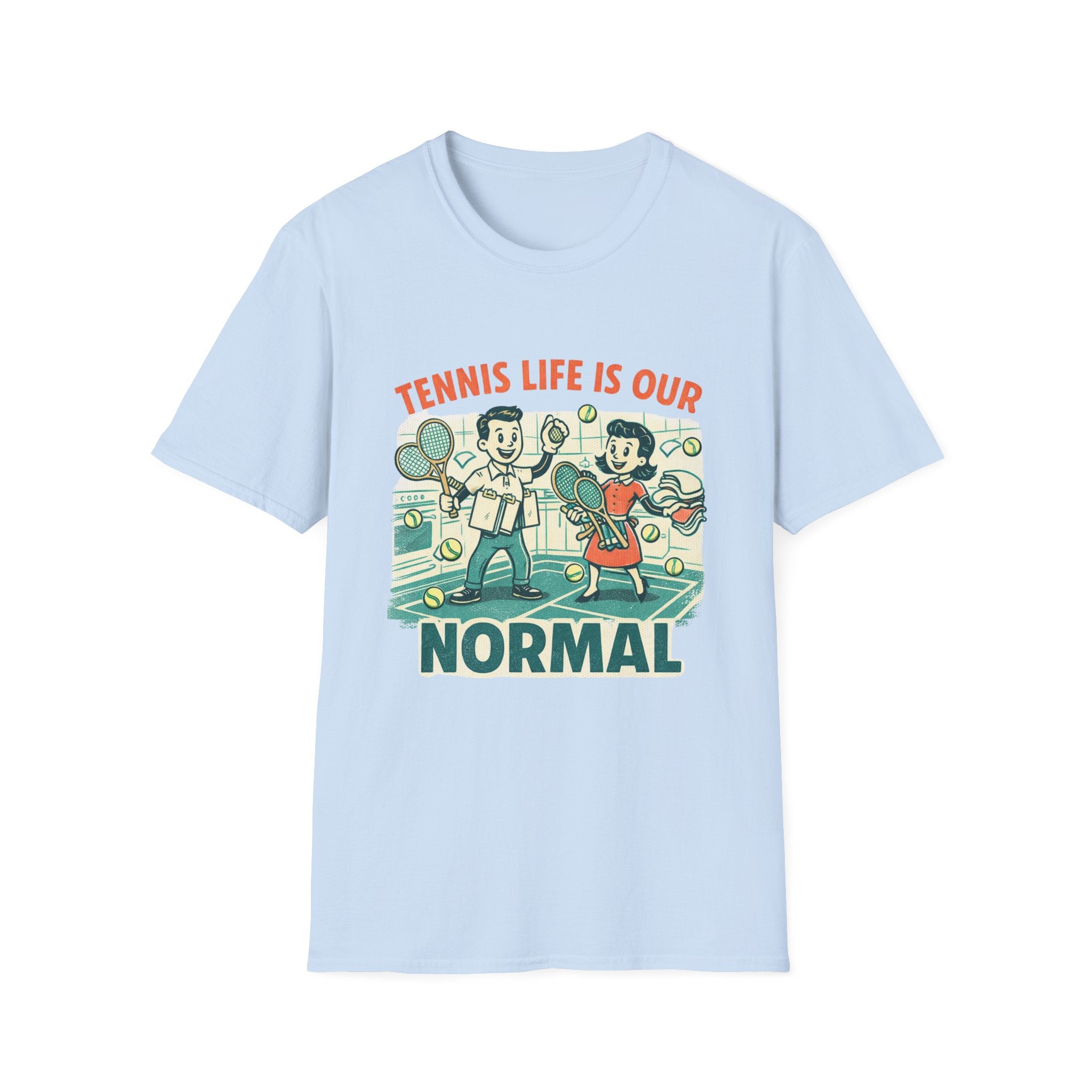 Tennis Life is Our Normal T-shirt