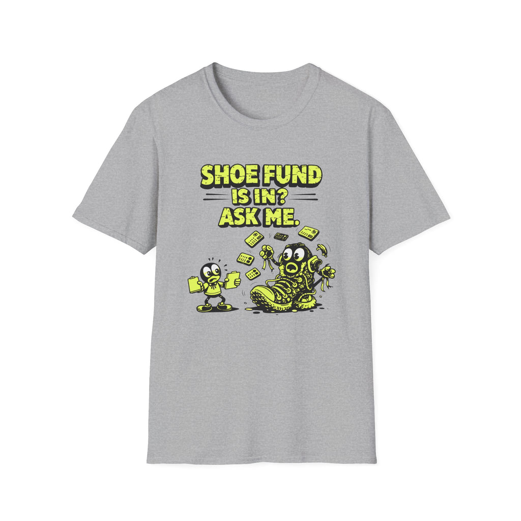 Shoe Fund Is In T-shirt