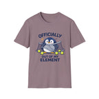 Officially Out of My Element T-shirt