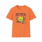 Don't Make Me Come to the Net T-shirt