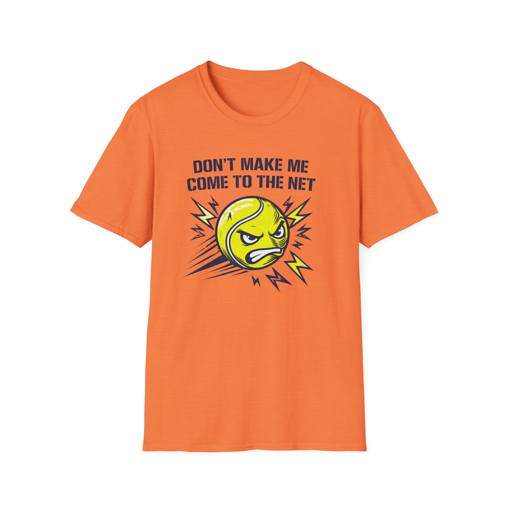 Don't Make Me Come to the Net T-shirt