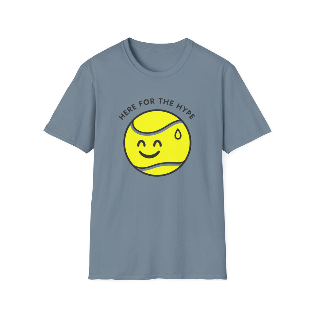 Here for the Hype T-shirt