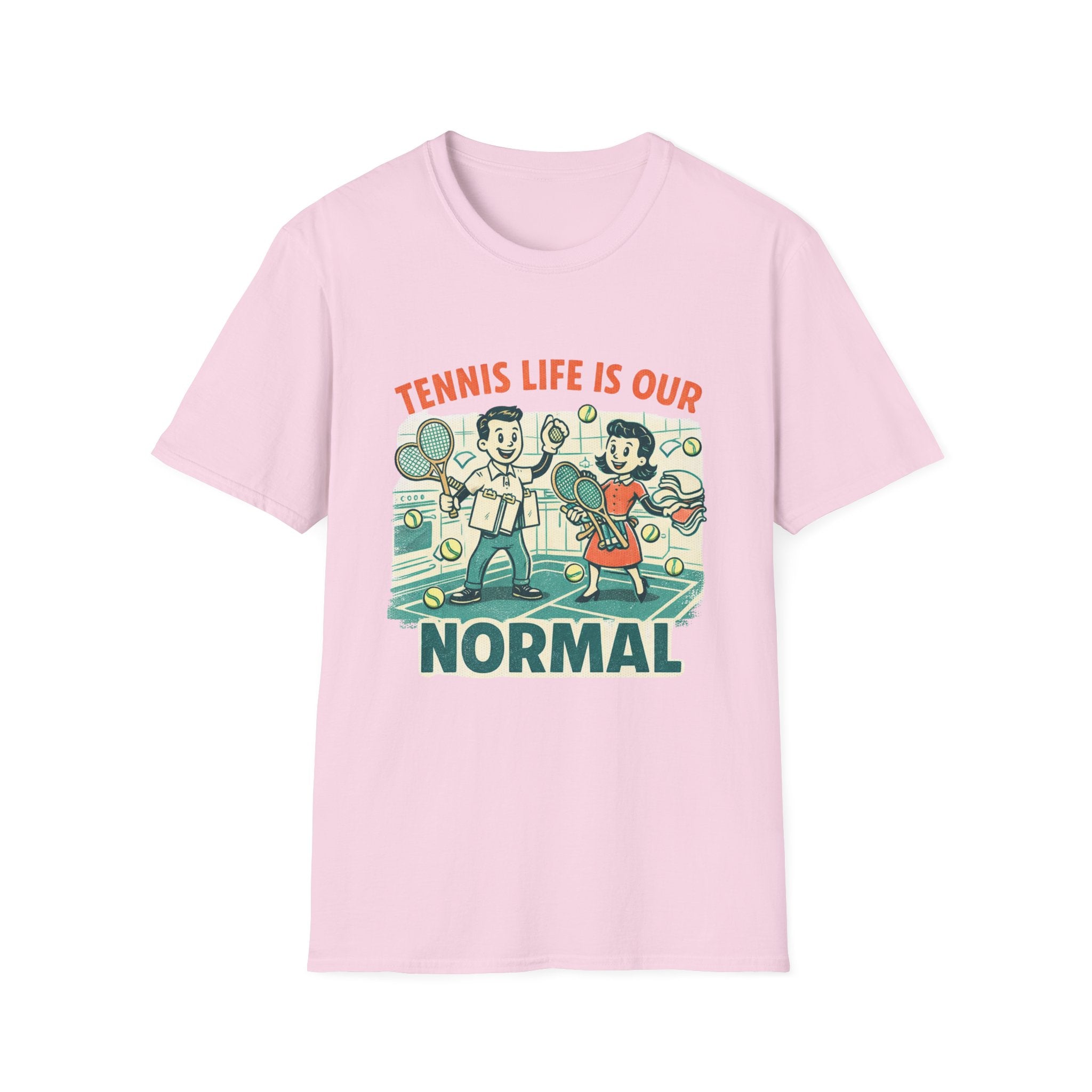 Tennis Life is Our Normal T-shirt