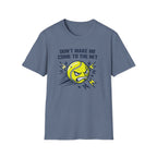 Don't Make Me Come to the Net T-shirt