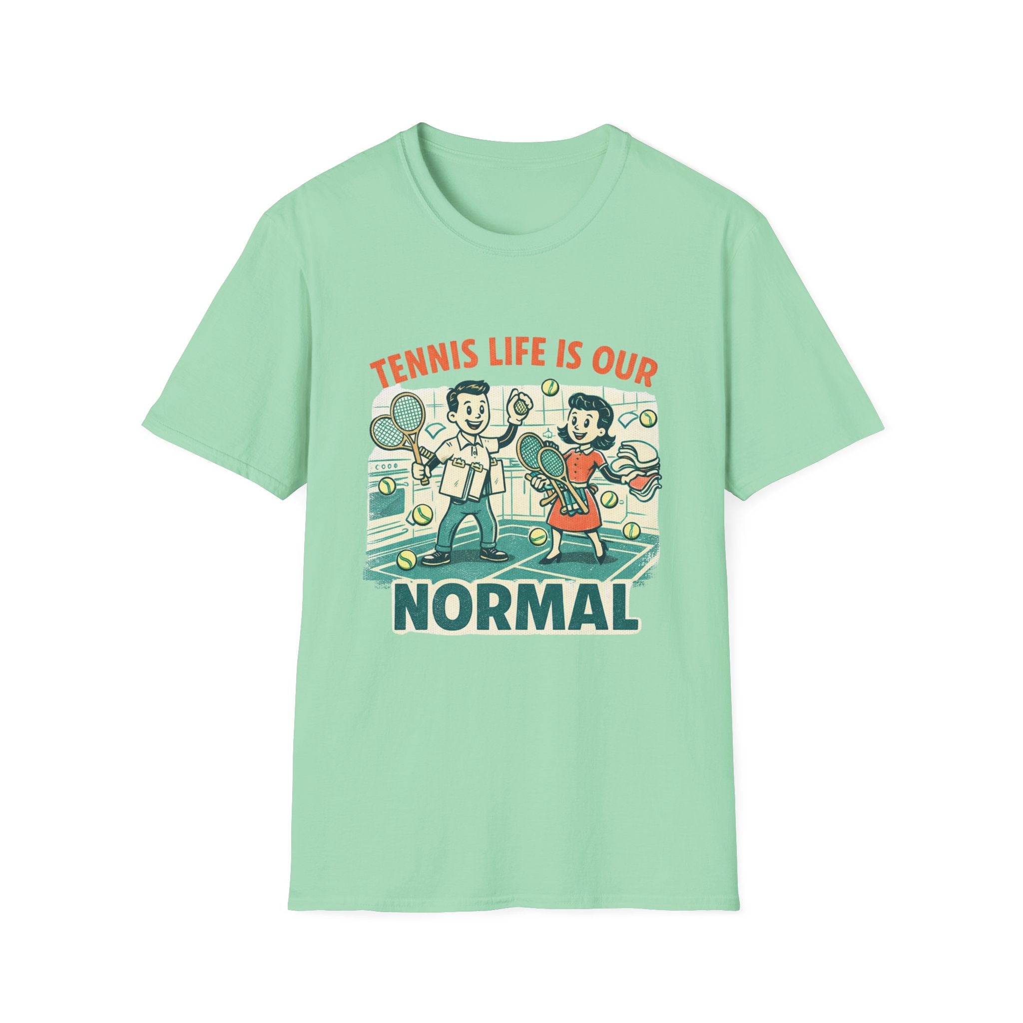 Tennis Life is Our Normal T-shirt