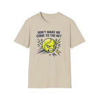 Don't Make Me Come to the Net T-shirt