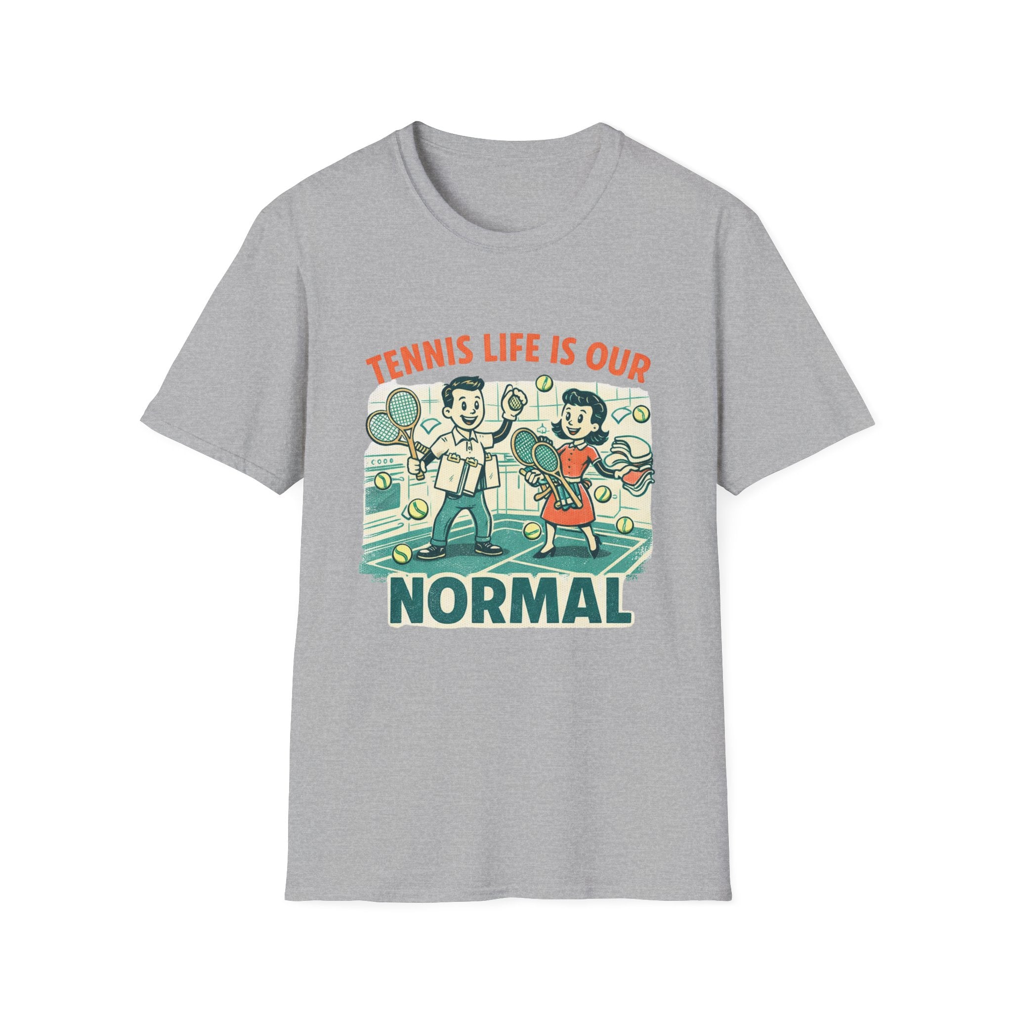 Tennis Life is Our Normal T-shirt