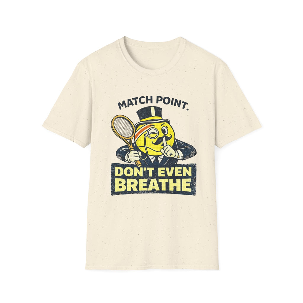 Don't Even Breath T-shirt