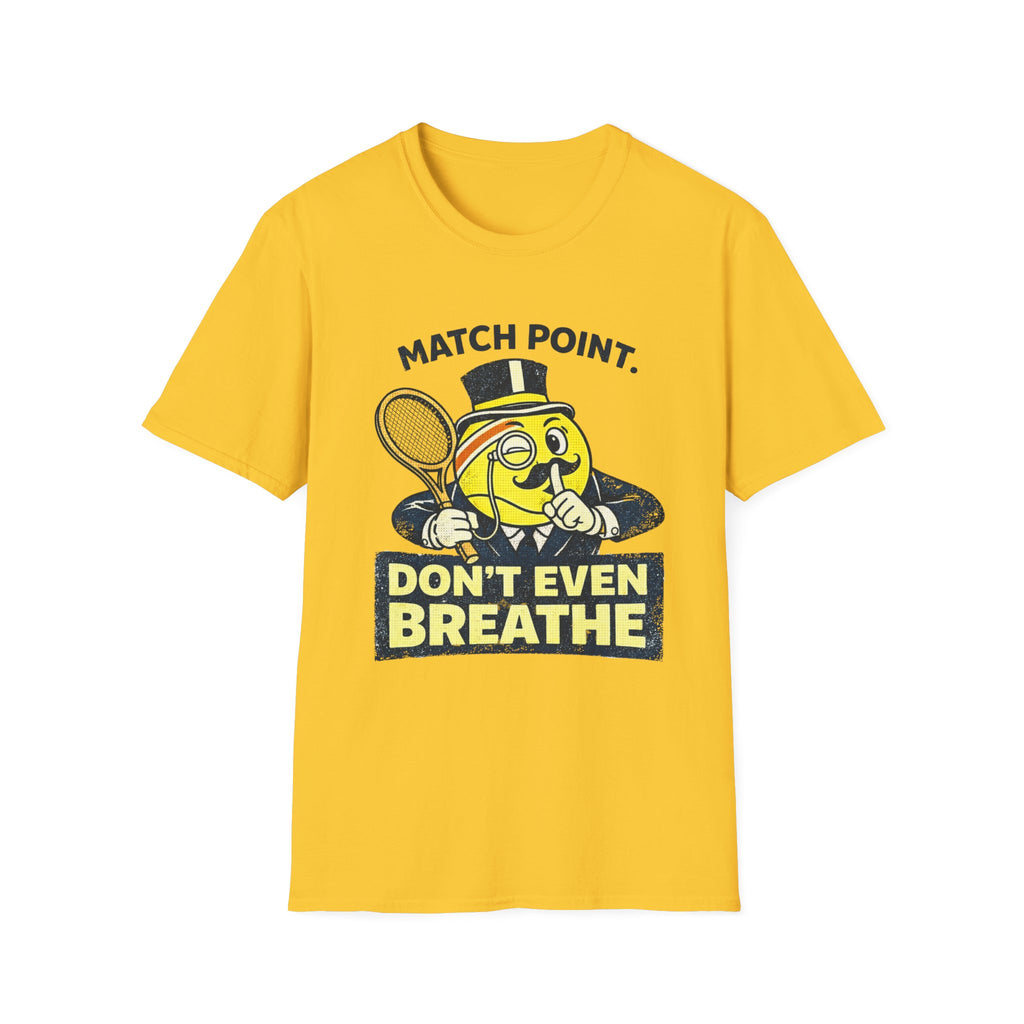 Don't Even Breath T-shirt